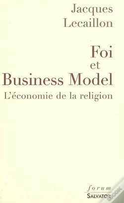 Capa do artigo Foi Et Business Model : L'Économie De La Religion