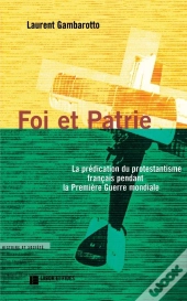 Foi Et Patrie Predication Du Protest Frcs Pdt 1ere Guerre Mo