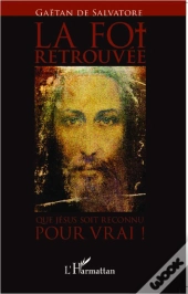 Foi Retrouvee Que Jesus Soit Reconnu Pour Vrai