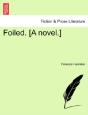 Foiled. (A Novel.) - Preview