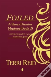 Foiled - A Shear Disaster Mystery (Book Two)