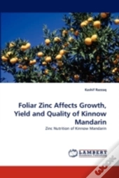 Foliar Zinc Affects Growth, Yield And Quality Of Kinnow Mandarin