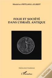 Folie Et Société Dans L'Israël Antique