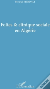 Folies Et Clinique Sociale En Algérie