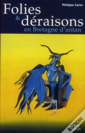 Folies Et Deraisons En Bretagne D'Antan