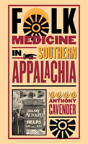 Folk Medicine In Southern Appalachia - Preview