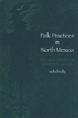 Folk Practices In North Mexico - Preview