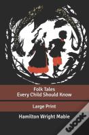 Folk Tales Every Child Should Know