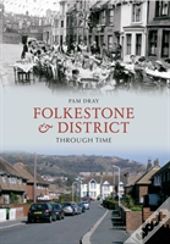 Folkestone & District Through Time