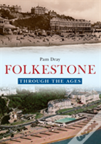 Folkestone Through The Ages
