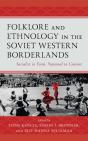 Folklore And Ethnology In The Soviet Western Borderlands - Preview