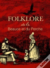 Folklore De La Beauce Et Du Perche
