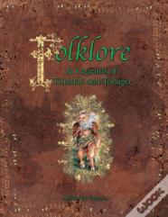 Folklore & Legends Of Trinidad And Tobago