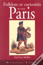 Folklore Et Curiosites Du Vieux Paris