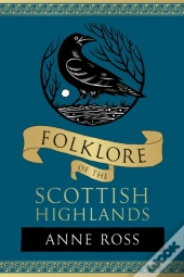Folklore Of The Scottish Highlands