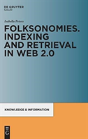 Folksonomies. Indexing And Retrieval In Web 2.0 - Preview