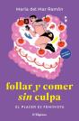 Follar Y Comer Sin Culpa. - Preview