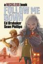 Follow Me Down: A Reckless Book - Preview