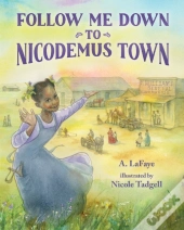 Follow Me Down To Nicodemus Town