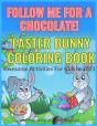 Follow Me For A Chocolate! Easter Bunny Coloring Book - Preview