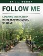 Follow Me: Learning Discipleship In The Training School Of Jesus - Preview