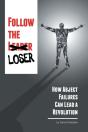 Follow The Loser: How Abject Failures Ca - Preview
