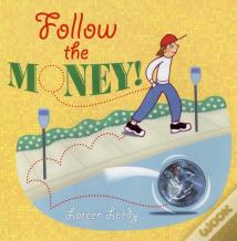 Follow The Money!