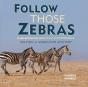 Follow Those Zebras - Preview