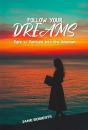 Follow Your Dreams Dare To Venture Into The Unknown - Preview