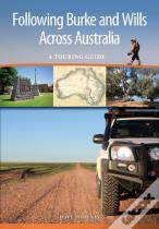 Following Burke And Wills Across Australia