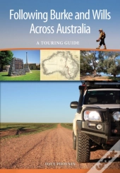Following Burke And Wills Across Australia