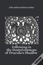 Following In The  Dusty Footsteps Of  Dracula'S Shadow