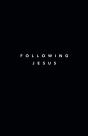 Following Jesus: 7 Essentials To Followi - Preview