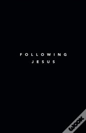 Following Jesus: 7 Essentials To Followi