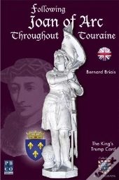 Following Joan Of Arc Throughout Touraine