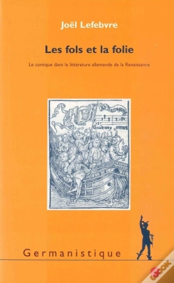 Capa do artigo Fols Et La Folie : Le Comique Dans La Littérature Allemande De La Renaissance