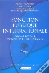 Fonction Publique Internationale ; Organisations Mondiales Et Europeennes