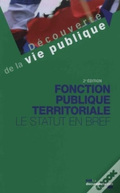 Fonction Publique Territoriale ; Le Statut En Bref (2e Édition)