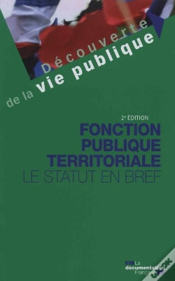 Capa do artigo Fonction Publique Territoriale ; Le Statut En Bref (2e Édition)