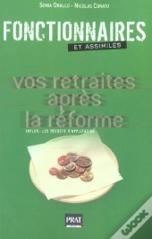 Fonctionnaires Et Assimiles : Vos Retraites Apres La Reforme
