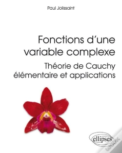 Capa do artigo Fonctions D'Une Variable Complexe - Théorie De Cauchy Élémentaire Et Applications