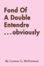Fond Of A Double Entendre ... Obviously - Preview
