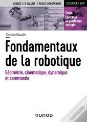 Fondamentaux De La Robotique : Géométrie, Cinématique, Dynamique Et Commande