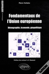 Fondamentaux De L'Union Européenne (Démographie, Économie, Géopolitique)