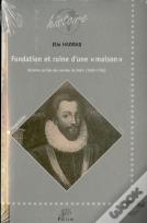 Fondation Et Ruine D'Une Maison ; Histoire Sociale Des Comtes De Belin (1582-1706)