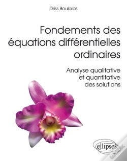Capa do artigo Fondements Des Équations Différentielles Ordinaires - Analyse Qualitative Et Quantitative Des Solutions
