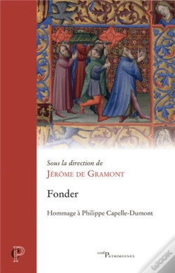 Capa do artigo Fonder : Hommage À Philippe Capelle-Dumont