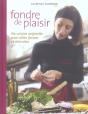 Fondre De Plaisir ; Ma Cuisine Originelle Pour Allier Formes Et Bien-Être - Preview