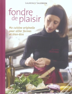 Capa do artigo Fondre De Plaisir ; Ma Cuisine Originelle Pour Allier Formes Et Bien-Être