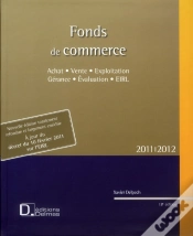 Capa do artigo Fonds De Commerce ; Achat Et Vente, Exploitation Et Gérance, Évaluation, Eirl (Édition 2010-2011)